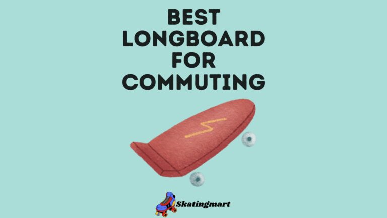 Best Longboard For Commuting in [2022]