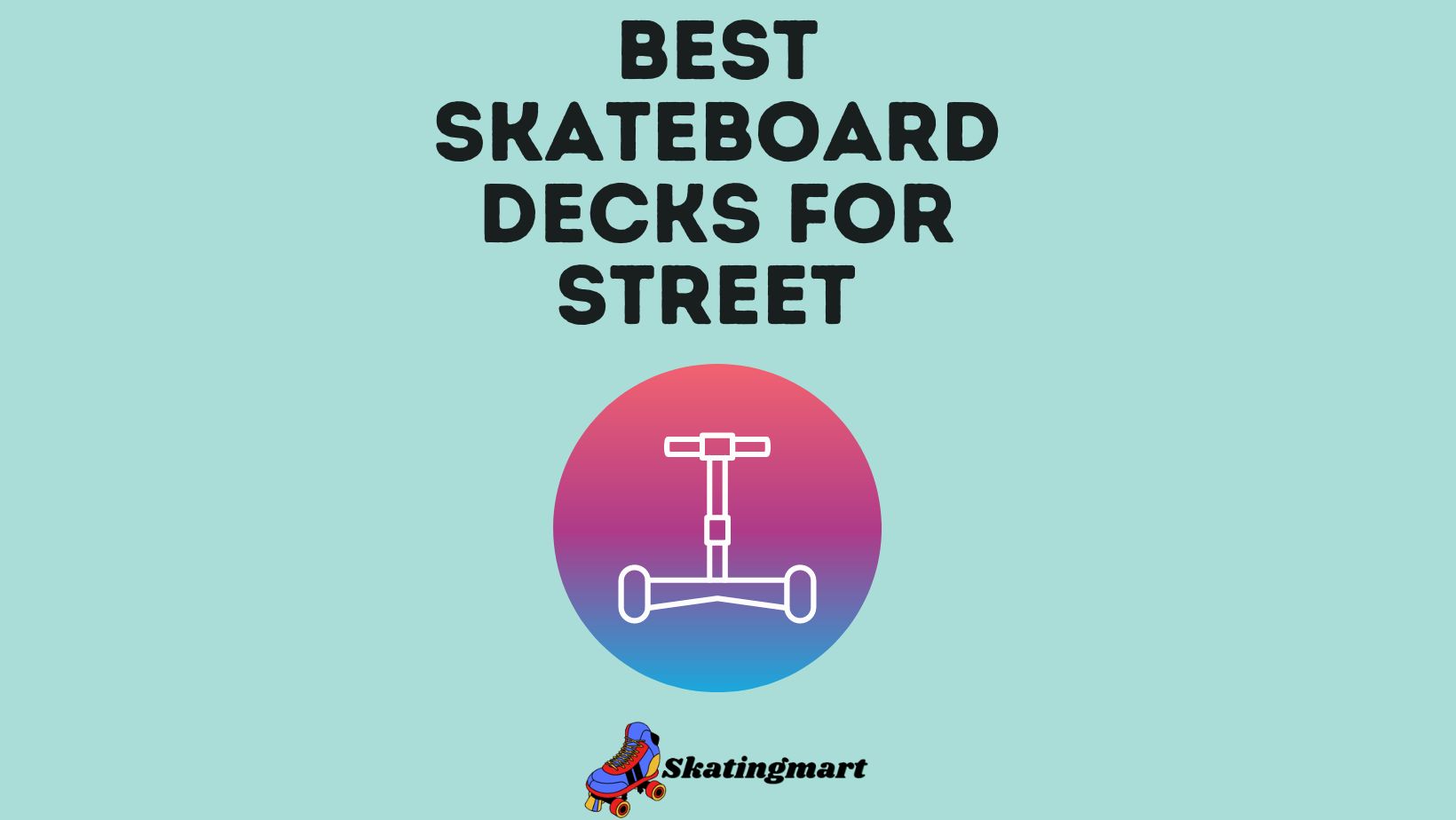 Best Skateboard Decks For Street