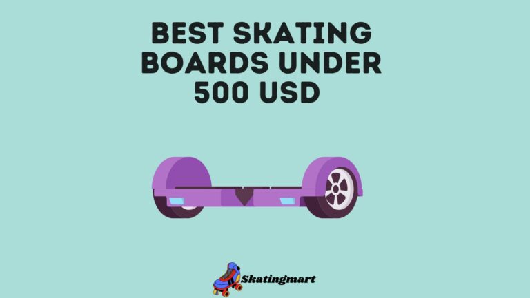13 Best Skating Boards Under 500 USD