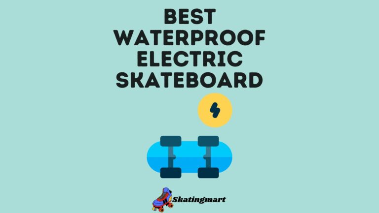 Best Waterproof Electric Skateboard In [2022]