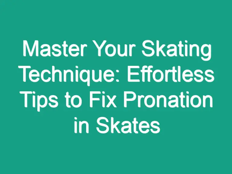 Master Your Skating Technique: Effortless Tips to Fix Pronation in Skates