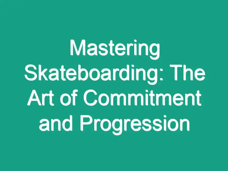 Mastering Skateboarding: The Art of Commitment and Progression