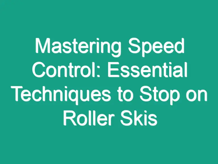 Mastering Speed Control: Essential Techniques to Stop on Roller Skis