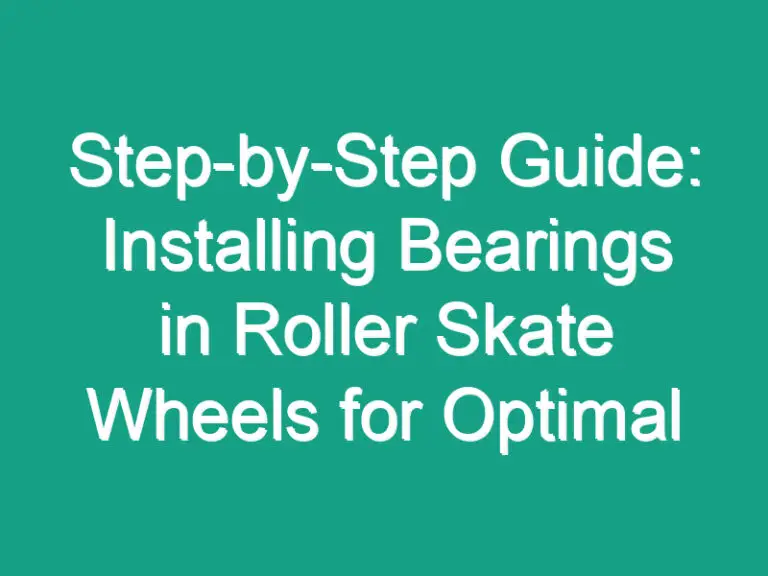 Step-by-Step Guide: Installing Bearings in Roller Skate Wheels for Optimal Performance